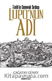 Fatih'in Cenovalı Sırdaşı / Lupo'nun  Adı