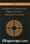 Gurdjieff ve Ouspensky Öğretisi Üstüne Psikolojik Yorumlar 4. Cilt