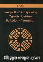 Gurdjieff ve Ouspensky Öğretisi Üstüne Psikolojik Yorumlar 4. Cilt