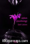 Aşkın Şizofrengi
