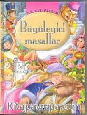 İlk Kitaplığım /  Büyüleyici Masallar