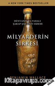 Milyarderin Sirkesi <br /> Dünyanın En Pahalı Şarap Şişesinin Gizemi