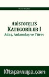 Aristoteles  Kategoriler 1 & Adaş, Anlamdaş ve Türev