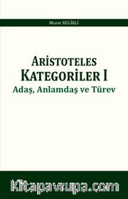 Aristoteles  Kategoriler 1 <br /> Adaş, Anlamdaş ve Türev