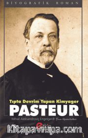 Tıpta Devrim Yapan Kimyager Pasteur