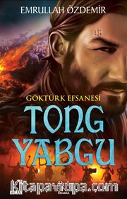 Göktürk Efsanesi Tong Yabgu
