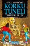 Korku Tüneli 3 / Tehlikeler Evi