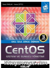 CentOS Sistem ve Sunucu Yönetimi <br /> Oku, İzle, Dinle, Öğren