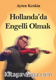 Hollanda’da Engelli Olmak