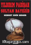 Yıldırım Padişah Sultan Bayezid 