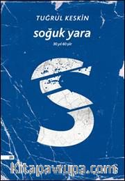 Soğuk Yara <br /> 30 Yıl 60 Şiir