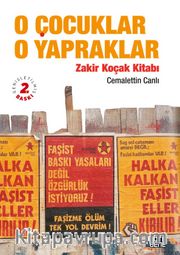 O Çocuklar O Yapraklar - Zakir Koçak Kitabı