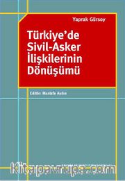 Türkiye'de Sivil-Asker İlişkilerinin Dönüşümü