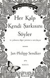 Her Kalp Kendi Şarkısını Söyler  & Ve Yalnızca Diğer Yarımız O Sesi Duyar