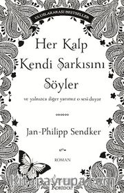 Her Kalp Kendi Şarkısını Söyler  <br /> Ve Yalnızca Diğer Yarımız O Sesi Duyar