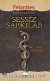 Sessiz Şarkılar / Felanties Serisi 1. Kitap