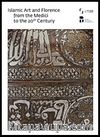 Islamic Art and Florence from the Medici to the 20th Century