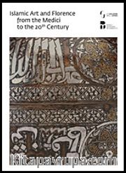 Islamic Art and Florence from the Medici to the 20th Century