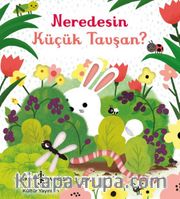 Neredesin Küçük Tavşan?
