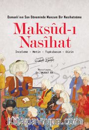 Maksud-ı Nasihat (İnceleme - Metin - Tıpkıbasım - Dizin)