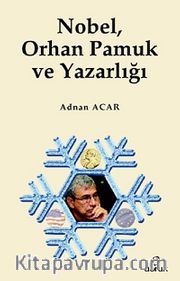 Nobel, Orhan Pamuk ve Yazarlığı