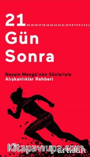 21 Gün Sonra <br /> Nevşin Mengü’nün Sözleriyle Alışkanlıklar Rehberi 