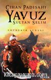 Cihan Padişahı Yavuz Sultan Selim
