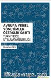 Avrupa Yerel Yönetimler Özerklik Şartı Türkiye’de Uygulanabilirliği