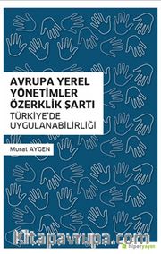 Avrupa Yerel Yönetimler Özerklik Şartı Türkiye’de Uygulanabilirliği