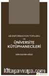 AB Enformasyon Toplumu ve Üniversite Kütüphanecileri