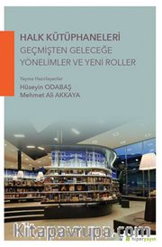 Halk Kütüphaneleri Geçmişten Geleceğe Yönelimler ve Yeni Roller