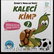 Kaleci Kim / Zeynep’e Masallar Serisi 2