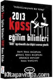 2013 KPSS Eğitim Bilimleri <br /> ÖABT Öğretmenlik Alan Bilgisi Sınavlarına Yönelik