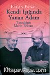 Kendi Işığında Yanan Adam & Tanıdığım Metin Erksan