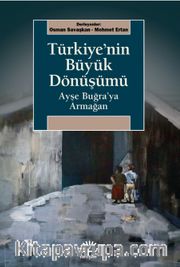 Türkiye'nin Büyük Dönüşümü <br /> Ayşe Buğra’ya Armağan