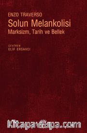Solun Melankolisi <br /> Marksizm, Tarih ve Bellek