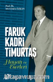Faruk Kadri Timurtaş Hayatı ve Eserleri