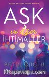 Aşk ve Diğer İhtimaller (Ciltli)