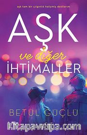 Aşk ve Diğer İhtimaller (Ciltli)