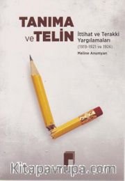Tanıma ve Telin İttihat ve Terakki Yargılamaları (1919 1921 ve 1926)