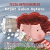 Beyaz Gülün Öyküsü