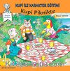 Kupi Piknikte / Kupi ile Karakter Eğitimi