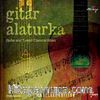 Gitar Alaturka & Guitar and Turkish Classical Music