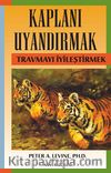 Kaplanı Uyandırmak & Travmayı İyileştirmek