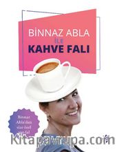 Binnaz Abla İle Kahve Falı