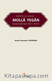 Fatih'in İlk Hocası Molla Yegan Güzelhisar'dan Pay-ı Taht'a