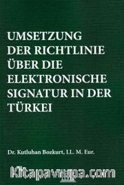 Umsetzung Der Rıchtlınıe Über Dıe Elektronısche Sıgnatur In Der Türkeı