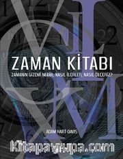 Zaman Kitabı <br /> Zamanın Gizemi Nedir, Nasıl İlerler, Nasıl Ölçeriz?