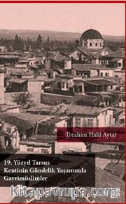  19. Yüzyıl Tarsus Kentinin Gündelik Yaşamında Gayrimüslimler