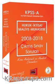 KPSS A Grubu Hukuk-İktisat-Maliye-Muhasebe 2008-2018 Çıkmış Sınav Soruları